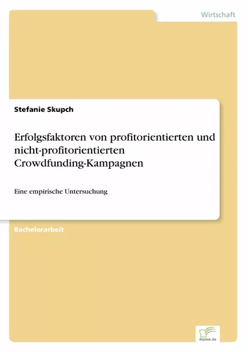 Erfolgsfaktoren von profitorientierten und nicht-profitorientierten Crowdfunding-Kampagnen