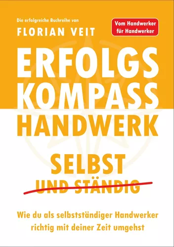 Erfolgskompass Handwerk: Selbst und Ständig
