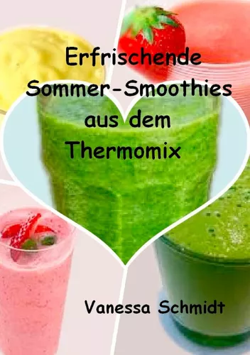 Erfrischende Sommer-Smoothies aus dem Thermomix