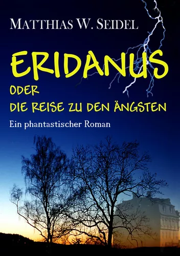 Eridanus oder die Reise zu den Ängsten