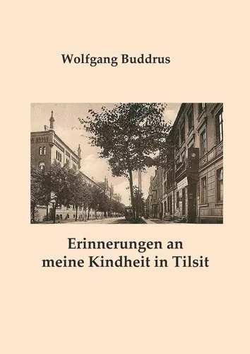 Erinnerungen an meine Kindheit in Tilsit