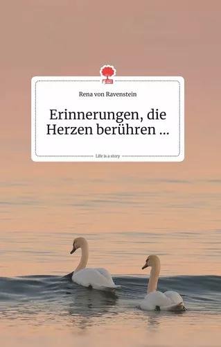 Erinnerungen, die Herzen berühren... Life is a Story - story.one