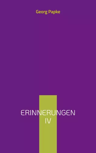 Erinnerungen IV