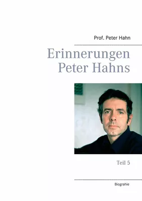 Erinnerungen Peter Hahns