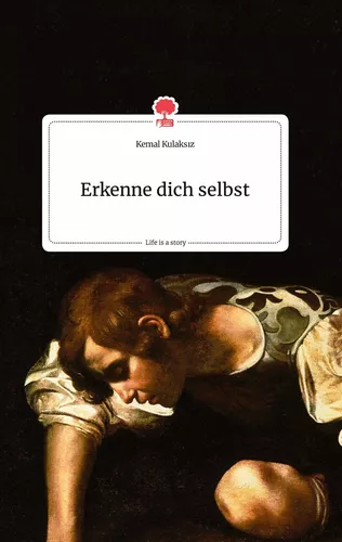 Erkenne dich selbst. Life is a Story - story.one
