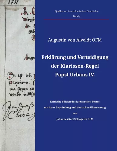 Erklärung und Verteidigung der Klarissen-Regel Papst Urbans IV.