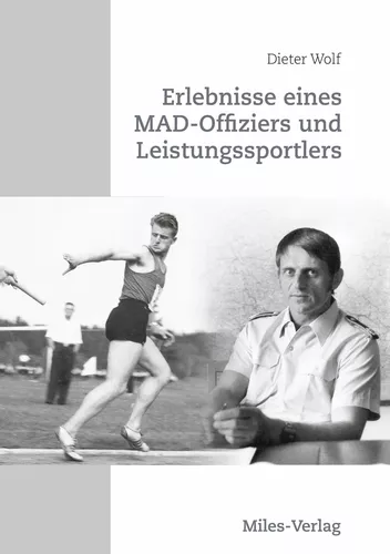 Erlebnisse eines MAD-Offiziers und Leistungssportlers