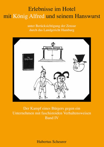 Erlebnisse im Hotel mit König Alfred und seinem Hanswurst Band IV