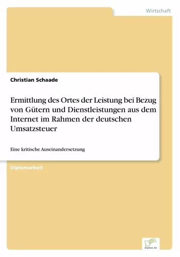 Ermittlung des Ortes der Leistung bei Bezug von Gütern und Dienstleistungen aus dem Internet im Rahmen der deutschen Umsatzsteuer