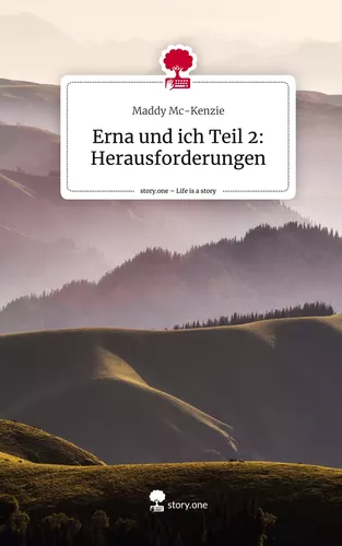 Erna und ich Teil 2: Herausforderungen. Life is a Story - story.one
