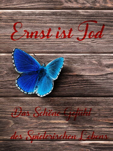 Ernst ist Tod