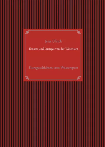 Ernstes und Lustiges von der Waterkant