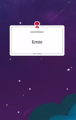 Ernte. Life is a Story - story.one