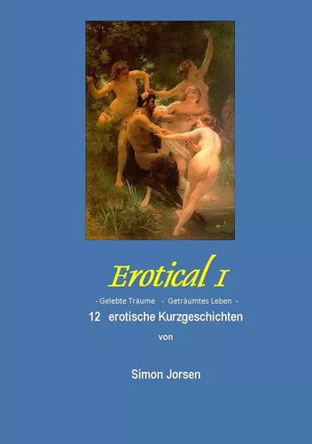 Erotical I -  12 erotische Kurzgeschichten