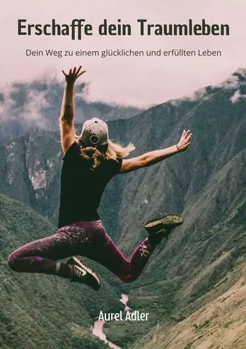 Erschaffe dein Traumleben