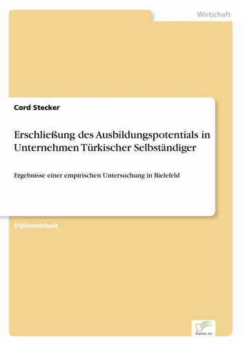 Erschließung des Ausbildungspotentials in Unternehmen Türkischer Selbständiger