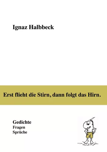 Erst flieht die Stirn, dann folgt das Hirn.