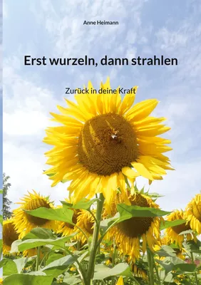 Erst wurzeln, dann strahlen
