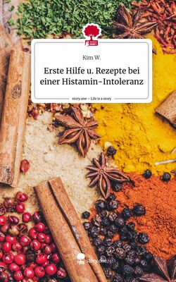 Erste Hilfe u. Rezepte bei einer Histamin-Intoleranz. Life is a Story - story.one