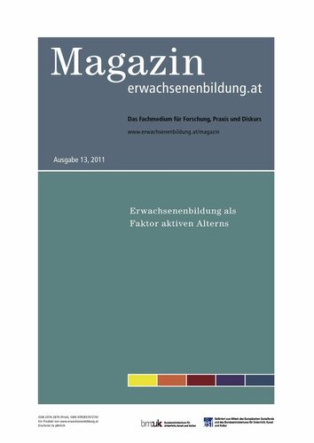 Erwachsenenbildung als Faktor aktiven Alterns. Magazin erwachsenenbildung.at 13, 2011