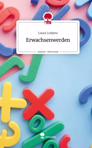 Erwachsenwerden. Life is a Story - story.one