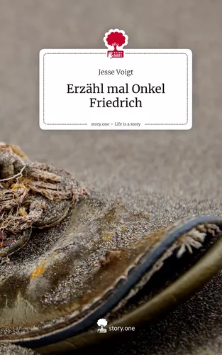 Erzähl mal Onkel Friedrich. Life is a Story - story.one