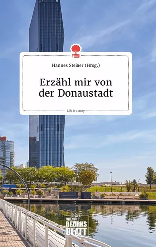 Erzähl mir von der Donaustadt. Life is a Story - story.one