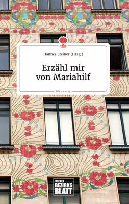 Erzähl mir von Mariahilf. Life is a Story - story.one