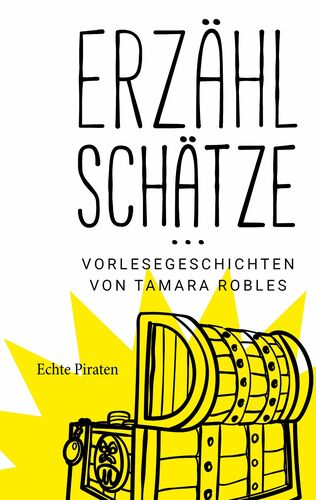 Erzählschätze ... Vorlesegeschichten von Tamara Robles