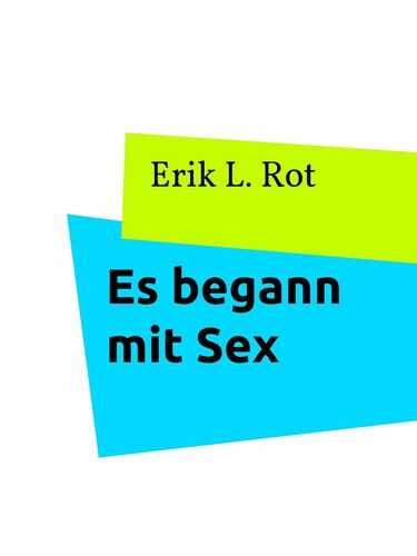 Es begann mit Sex