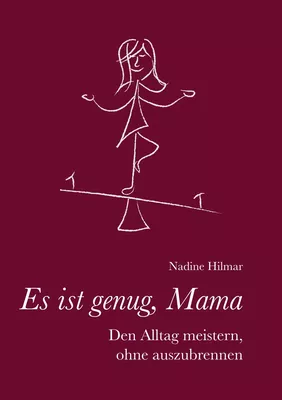 Es ist genug, Mama