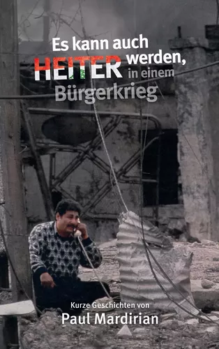Es kann auch heiter werden, in einem Bürgerkrieg