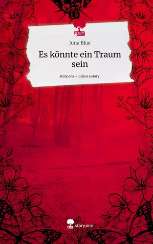 Es könnte ein Traum sein. Life is a Story - story.one
