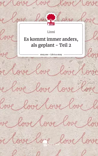 Es kommt immer anders, als geplant -  Teil 2. Life is a Story - story.one