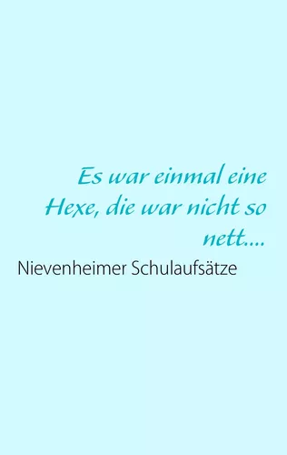 Es war einmal eine Hexe, die war nicht so nett....