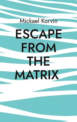 Escape from the Matrix