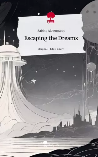Escaping the Dreams. Life is a Story - story.one