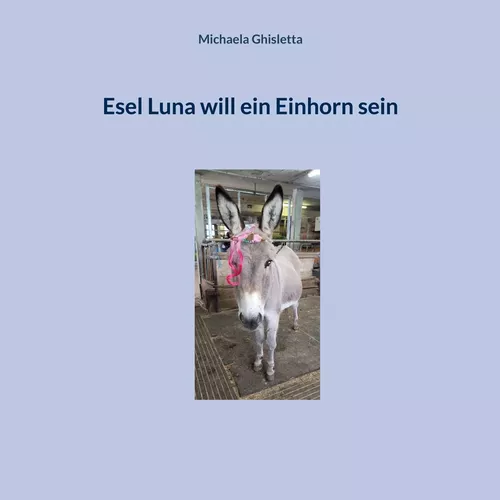 Esel Luna will ein Einhorn sein