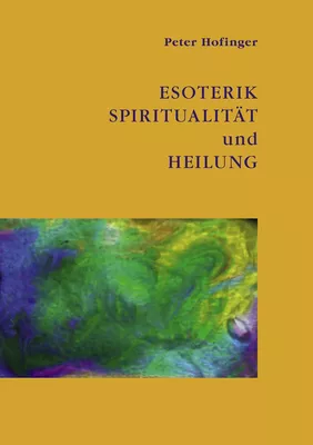 Esoterik, Spiritualität und Heilung