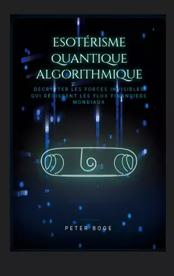 Esotérisme Algorithmique Quantique