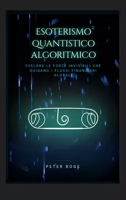 Esoterismo Algoritmico Quantistico