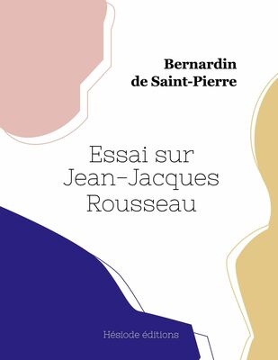 Essai sur Jean-Jacques Rousseau