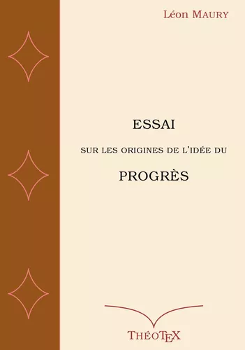 Essai sur les origines de l'idée du progrès