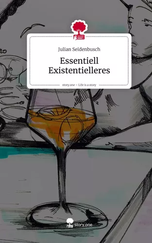 Essentiell Existentielleres. Life is a Story - story.one
