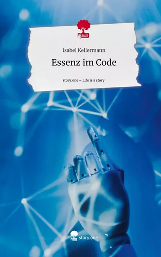 Essenz im Code. Life is a Story - story.one