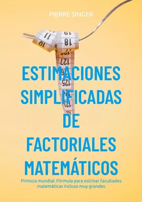 Estimaciones simplificadas de factoriales matemáticos