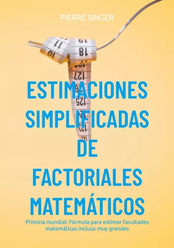 Estimaciones simplificadas de factoriales  matemáticos