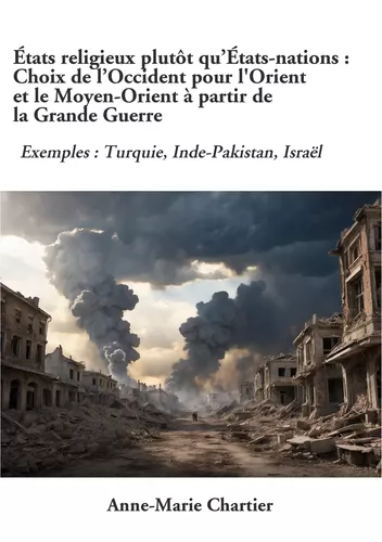 États religieux plutôt qu'États-nations : Choix de l'Occident pour l'Orient et le Moyen-Orient à partir de la Grande Guerre
