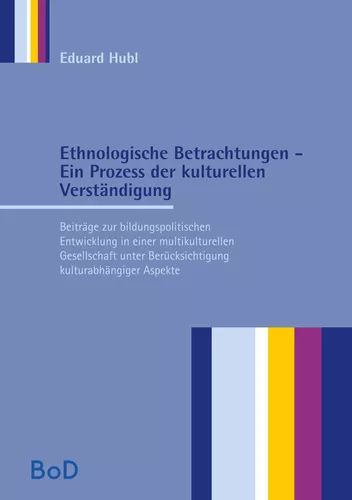 Ethnologische Betrachtungen - Ein Prozess der kulturellen Verständigung
