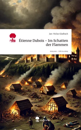 Étienne Dubois - Im Schatten der Flammen. Life is a Story - story.one